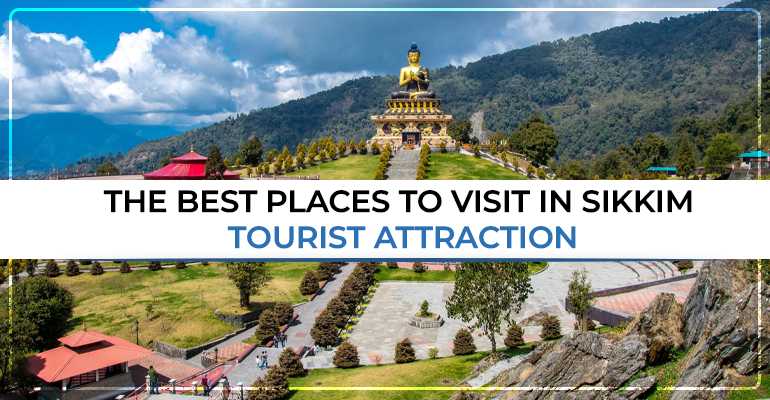 The Best Places to Visit in Sikkim | Tourist Attraction