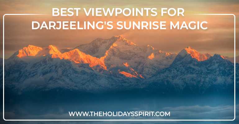  Capturing the Ethereal: Best Viewpoints for Darjeeling's Sunrise Magic